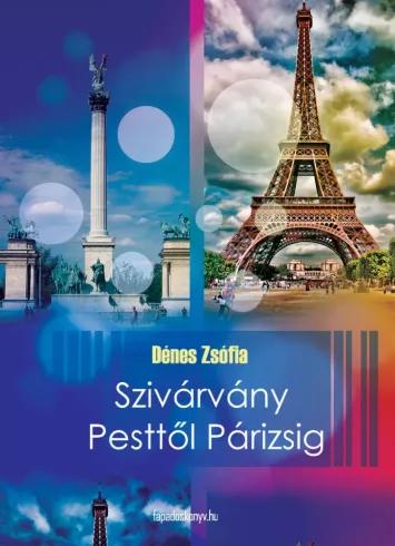 Szivárvány Pesttől Párizsig (e-könyv)