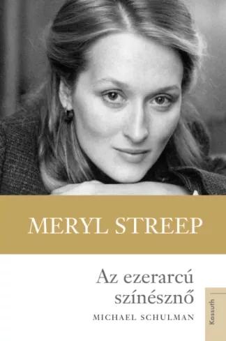 Meryl Streep – Az ezerarcú színésznő (e-könyv)