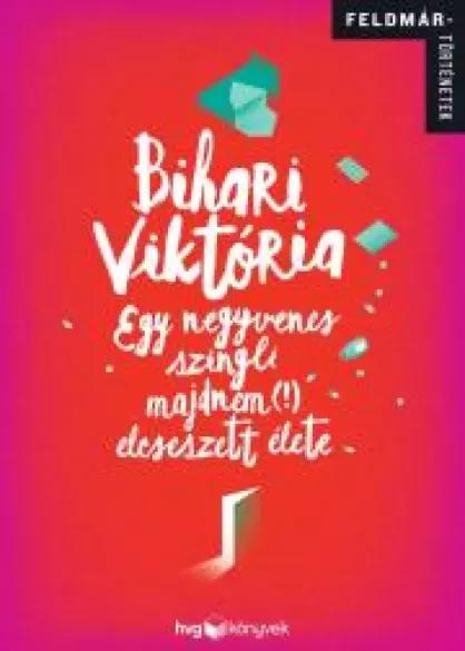 Egy negyvenes szingli majdnem (!) elcseszett élete (e-könyv)