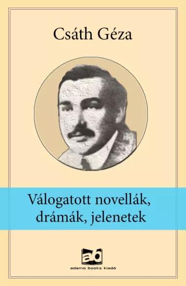 Válogatott novellák, drámák, jelenetek (e-könyv)
