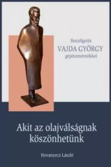 VAJDA GYÖRGY - Akit az olajválságnak köszönhetünk (e-könyv)