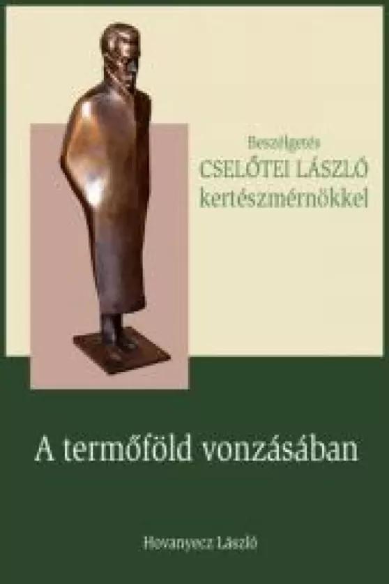 CSELŐTEI LÁSZLÓ - A termőföld vonzásában (e-könyv)
