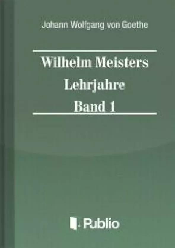 Wilhelm Meisters Lehrjahre  Band 1 (e-könyv)