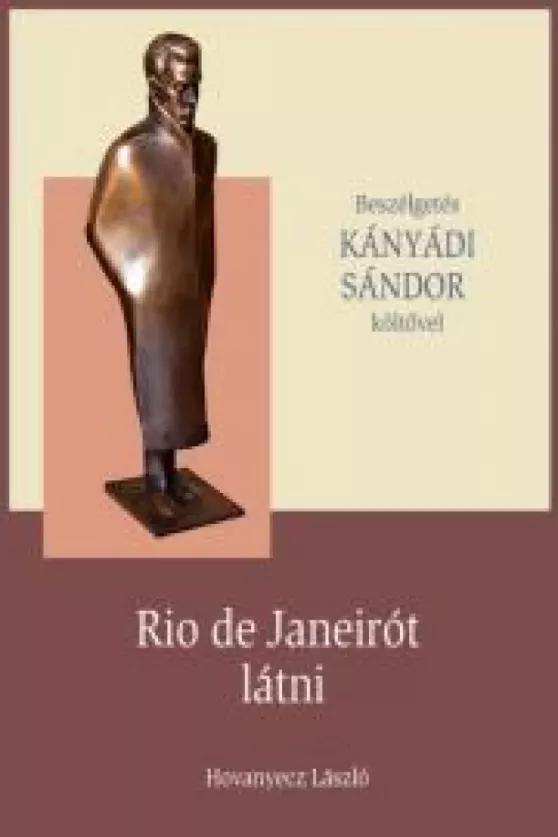 KÁNYÁDI SÁNDOR - Rio de Janeirót látni (e-könyv)