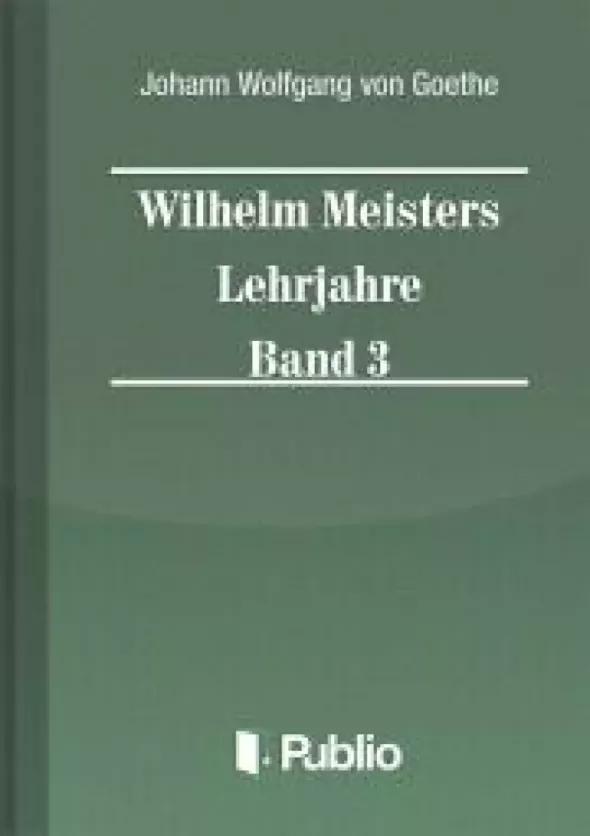 Wilhelm Meisters Lehrjahre Band 3 (e-könyv)