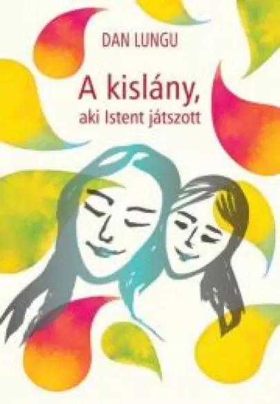 A kislány, aki Istent játszott (e-könyv)