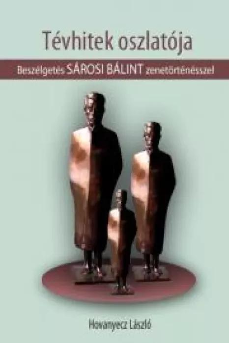 SÁROSI BÁLINT - Tévhitek oszlatója (e-könyv)