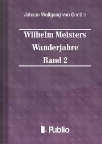 Wilhelm Meisters Wanderjahre  Band 2 (e-könyv)
