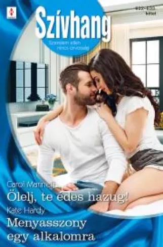 Ölelj, te édes hazug!; Menyasszony egy alkalomra (e-könyv)