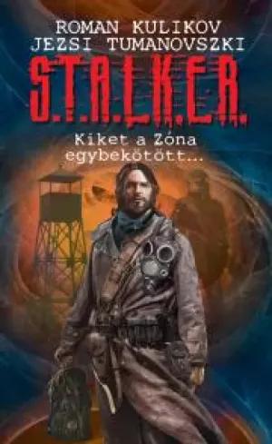 S.T.A.L.K.E.R. - Kiket a Zóna egybekötött... (e-könyv)