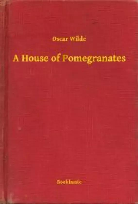 A House of Pomegranates (e-könyv)