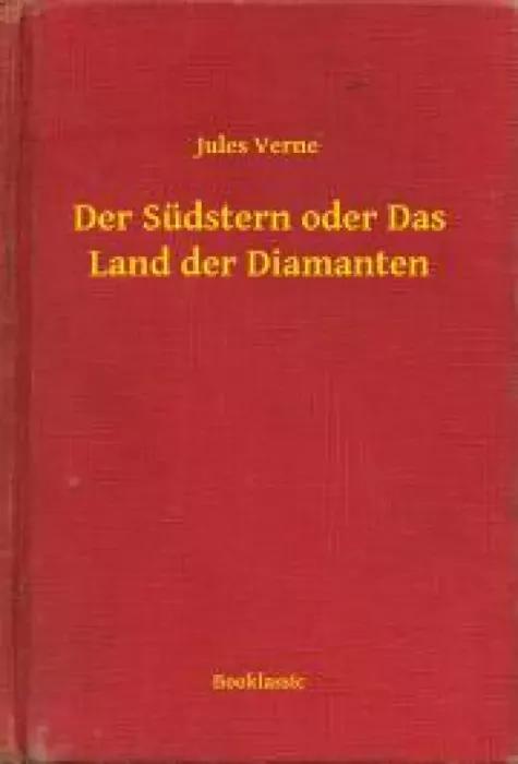 Der Südstern oder Das Land der Diamanten (e-könyv)