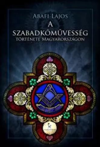A szabadkőművesség története Magyarországon (e-könyv)