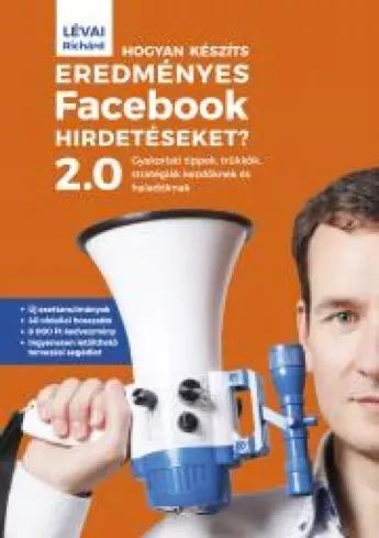 Hogyan készíts eredményes Facebook-hirdetéseket? 2.0 (e-könyv)