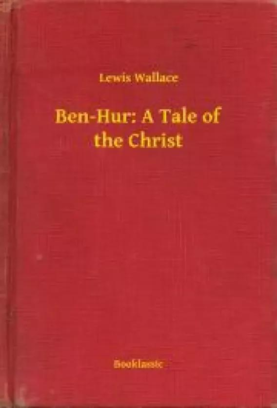 Ben-Hur: A Tale of the Christ (e-könyv)
