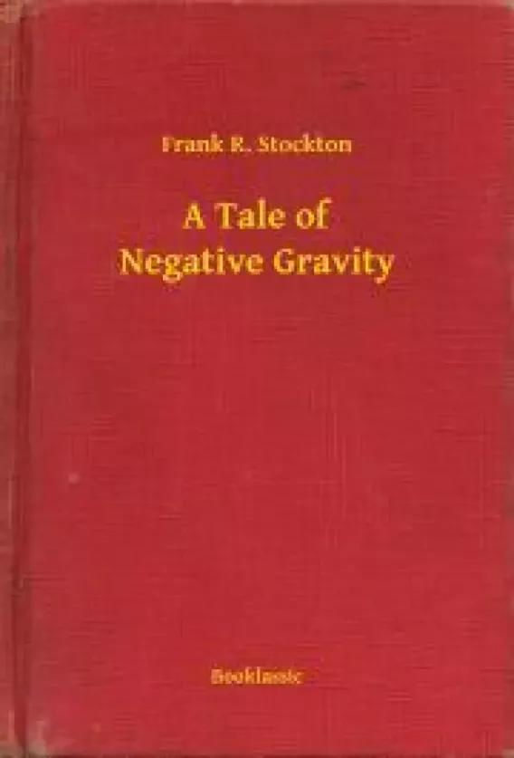 A Tale of Negative Gravity (e-könyv)