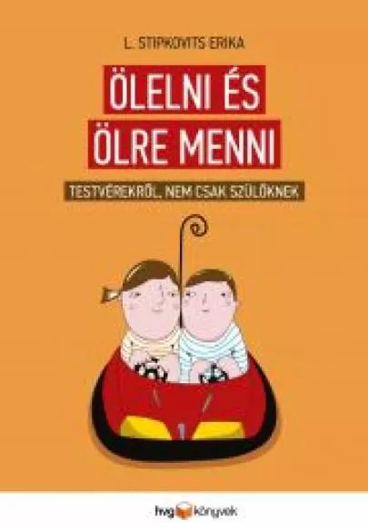 Ölelni és ölre menni (e-könyv)