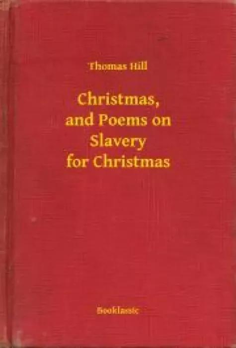 Christmas, and Poems on Slavery for Christmas (e-könyv)