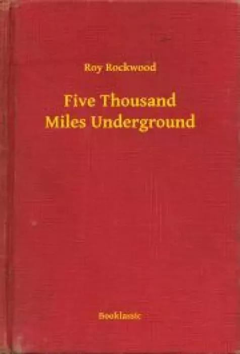 Five Thousand Miles Underground (e-könyv)