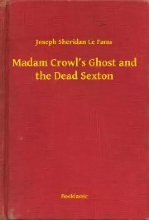 Madam Crowls Ghost and the Dead Sexton (e-könyv)