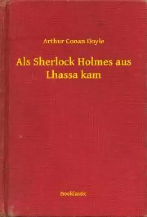 Als Sherlock Holmes aus Lhassa kam (e-könyv)