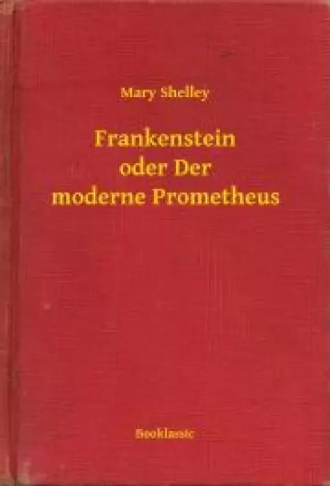 Frankenstein oder Der moderne Prometheus (e-könyv)
