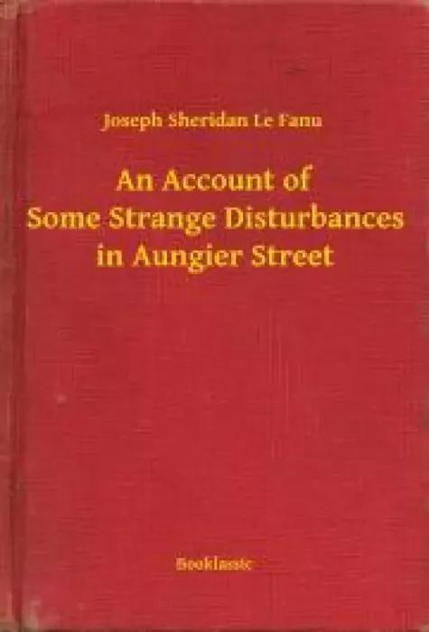 An Account of Some Strange Disturbances in Aungier Street (e-könyv)