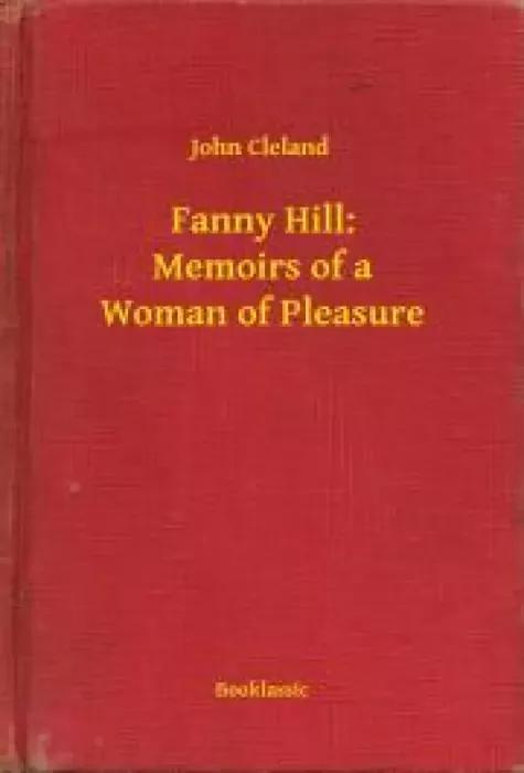 Fanny Hill: Memoirs of a Woman of Pleasure (e-könyv)