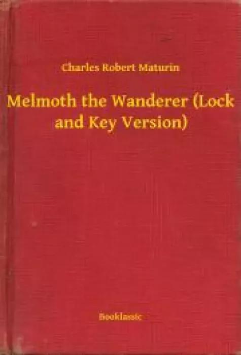 Melmoth the Wanderer (Lock and Key Version) (e-könyv)