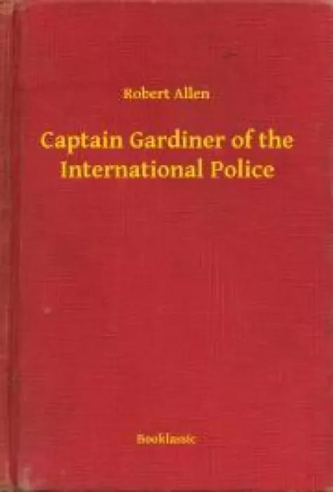 Captain Gardiner of the International Police (e-könyv)
