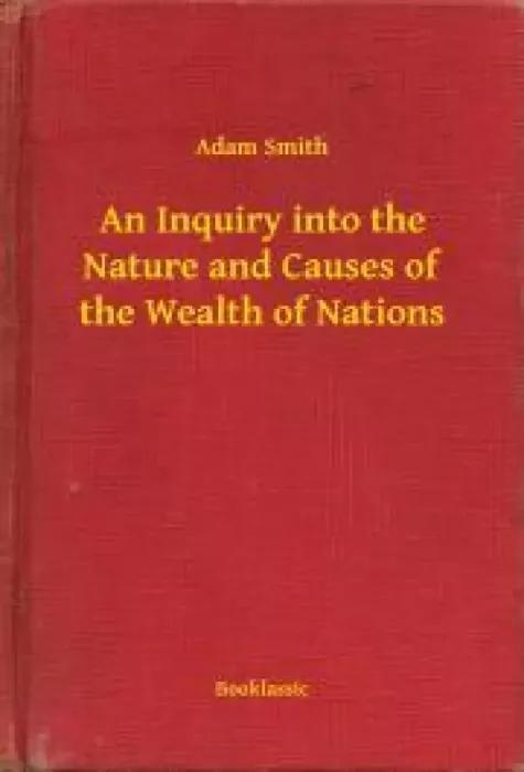 An Inquiry into the Nature and Causes of the Wealth of Nations (e-könyv)