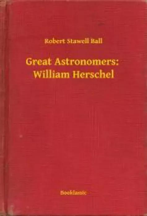 Great Astronomers:  William Herschel (e-könyv)