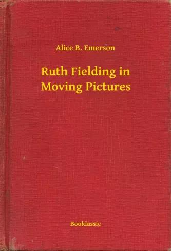 Ruth Fielding in Moving Pictures (e-könyv)
