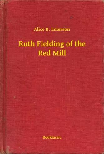 Ruth Fielding of the Red Mill (e-könyv)