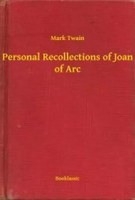 Personal Recollections of Joan of Arc (e-könyv)