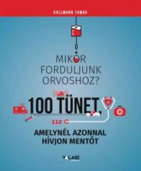 Mikor forduljunk orvoshoz? – 100 tünet, amelynél azonnal hívjon mentőt (e-könyv)
