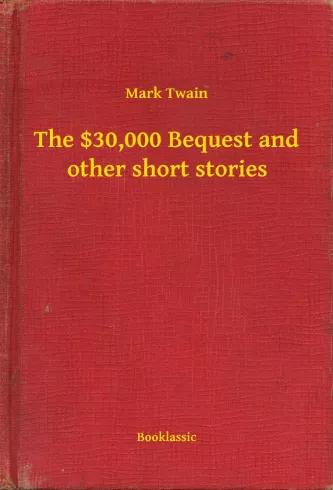 The $30,000 Bequest and other short stories (e-könyv)