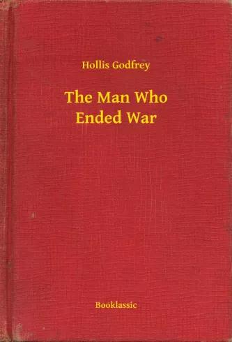 The Man Who Ended War (e-könyv)