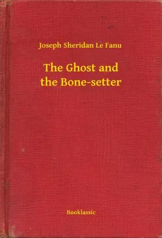 The Ghost and the Bone-setter (e-könyv)