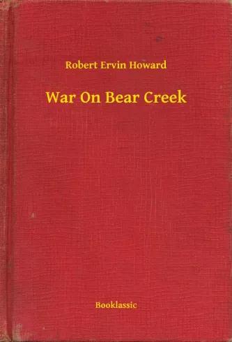War On Bear Creek (e-könyv)