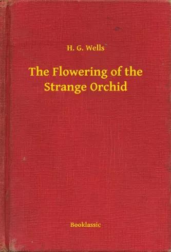 The Flowering of the Strange Orchid (e-könyv)