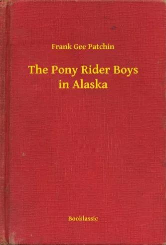 The Pony Rider Boys in Alaska (e-könyv)
