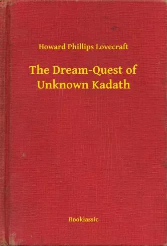 The Dream-Quest of Unknown Kadath (e-könyv)