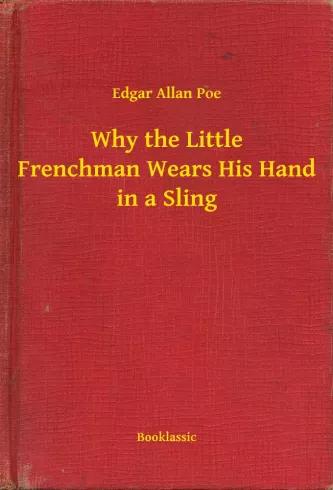 Why the Little Frenchman Wears His Hand in a Sling (e-könyv)