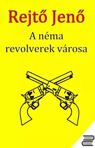 A Néma Revolverek Városa (e-könyv)