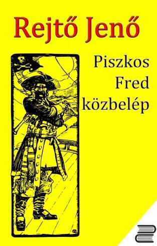 Piszkos Fred közbelép (e-könyv)