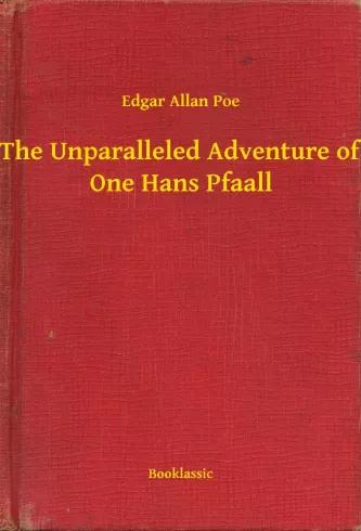The Unparalleled Adventure of One Hans Pfaall (e-könyv)