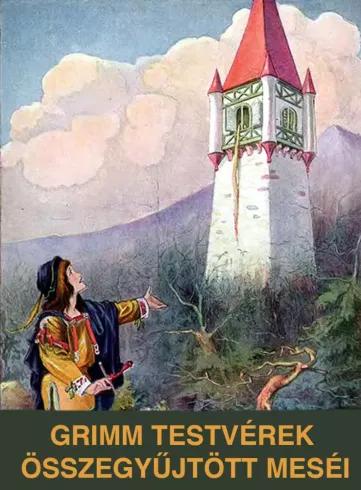 Grimm testvérek összegyűjtött meséi (e-könyv)