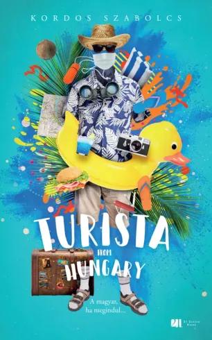 Turista from Hungary - A magyar, ha megindul... - Bővített, új kiadás (e-könyv)