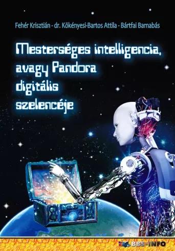 Mesterséges intelligencia, avagy Pandora digitális szelencéje (e-könyv)